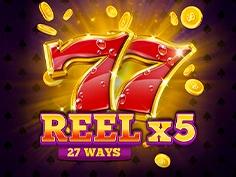Reel X5: 27 Ways